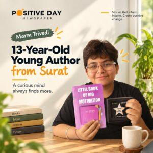 13-year-old Surat young author Marm Trivedi featured by Positive Day Newspaper.